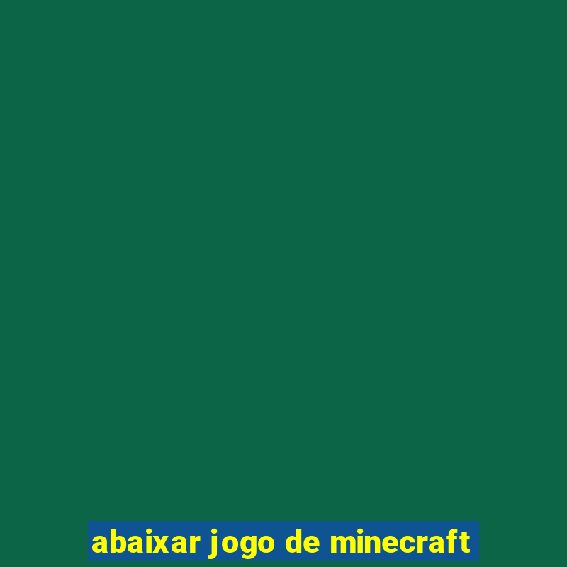 abaixar jogo de minecraft